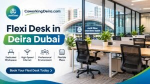 Flexi Desk in Deira Dubai